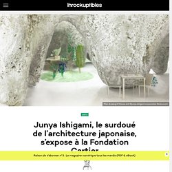 Junya Ishigami, le surdoué de l’architecture japonaise, s’expose à la Fondation Cartier