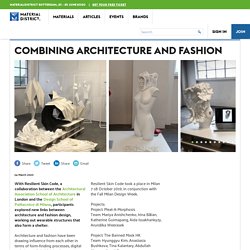 Combining architecture and fashion - MaterialDistrict