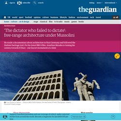 'The dictator who failed to dictate': free-range architecture under Mussolini