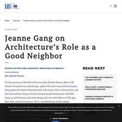 Jeanne Gang on Architecture’s Role as a Good Neighbor