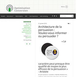 Architecture de la persuasion : Voulez-vous informer ou persuader ?