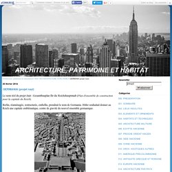 GERMANIA (projet nazi) - Architecture, patrimoine et urbanisme