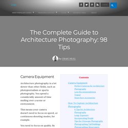 The Complete Guide to Architecture Photography: 98 Tips