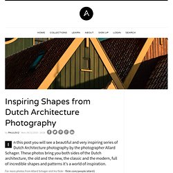 Inspiring Shapes from Dutch Architecture Photography