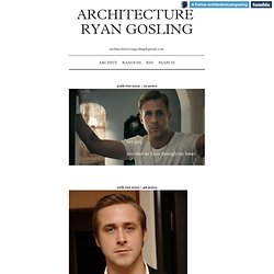 Architecture Ryan Gosling