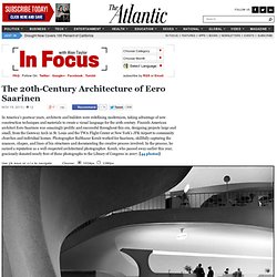 The 20th-Century Architecture of Eero Saarinen - In Focus