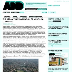 Architecture In Development - news - The Urban Transformation of Medellin, Colombia