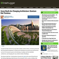 Green Roofs Are Changing Architecture: Kowloon Rail Terminus
