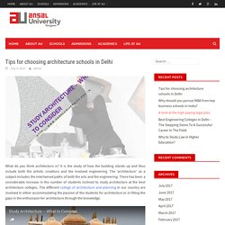 Tips for choosing architecture schools in Delhi