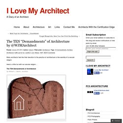 The TEN “Demandments” of Architecture by @WJMArchitect