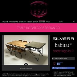 Table HG par Gore Design Co.