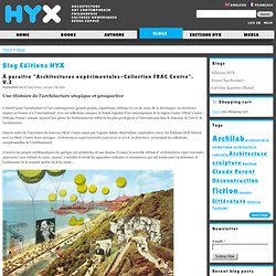 Blog Editions HYX - À paraître "Architectures expérimentales-Collection FRAC Centre". V.2