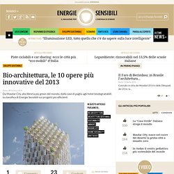 Bio-architettura, le 10 opere più innovative del 2013