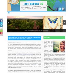 Life Before 30» Blog Archive » Discover Your Authentic Self and Live the Life You Really Want With This Little Method