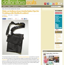 Make an Indiana Jones Satchel (plus Tips for Working with Thrifted Leather)