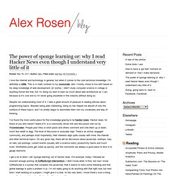 Alex Rosen » Blog Archive » The power of sponge learning or: why I read Hacker News even though I understand very little of it - Aurora