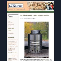 Greater Democracy » Blog Archive » The Peacham Volcano, a natural draft iCan TLUD stove