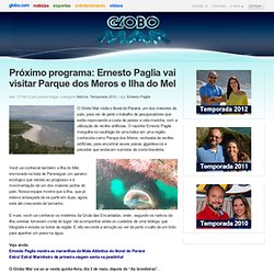 Mar » Blog Archive » Próximo programa: Ernesto Paglia vai visitar Parque dos Meros e Ilha do Mel