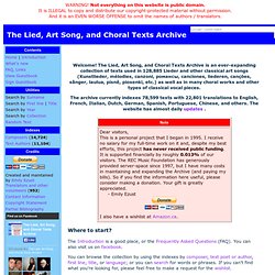 The Lied, Art Song, and Choral Texts Page: Texts and Translations to Lieder, mélodies, art songs, choral pieces, and other vocal music