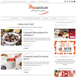 Trucs & Astuces de chef MaSpatule.com