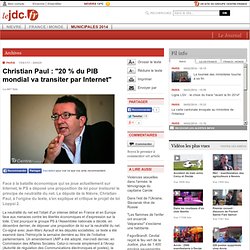 Decize - PARIS - Christian Paul : "20 % du PIB mondial va transiter par Internet"