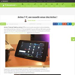 Archos 7 IT, une nouvelle venue chez Archos ! « FrAndroid Communauté Android