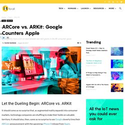 ARCore vs. ARKit: Google Counters Apple – IoT For All – Medium
