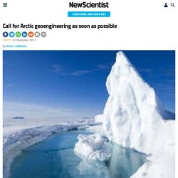 Call for Arctic geoengineering as soon as possible - environment - 12 December 2011