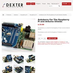 Arduberry For The Raspberry Pi and Arduino Shields