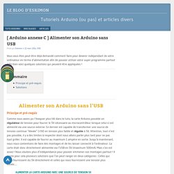 [ Arduino annexe C ] Alimenter son Arduino sans USB - Le blog d'Eskimon