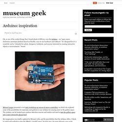 Arduino: inspiration « museum geek