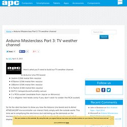 Arduino Masterclass Part 3: TV weather channel