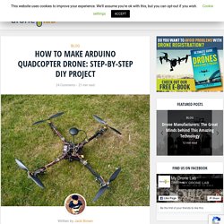 How to Build Arduino Quadcopter Drone: Step-by-Step DIY Project