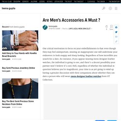 Are Men's Accessories A Must ?