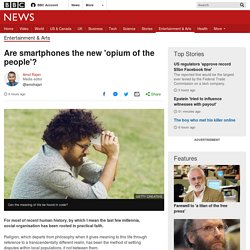 Are smartphones the new 'opium of the people'?