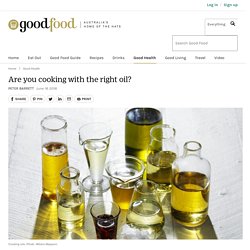 Are you cooking with the right oil?