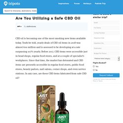 Are You Utilizing a Safe CBD Oil