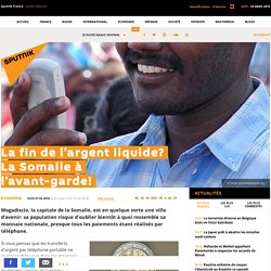 La fin de l’argent liquide? La Somalie à l’avant-garde!