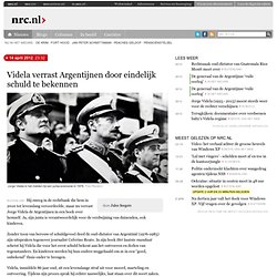 Videla verrast Argentijnen door eindelijk schuld te bekennen