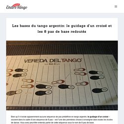 Les bases du tango argentin: le guidage d'un croisé et les 8 pas de base redoutés