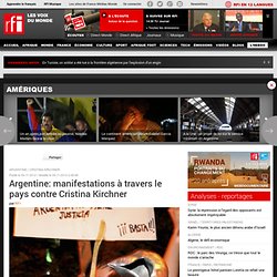 Argentine: manifestations à travers le pays contre Cristina Kirchner - Argentine