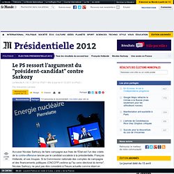 Le PS ressort l'argument du "président-candidat" contre Sarkozy