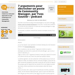 7 arguments pour décrocher un poste de Community Manager, par Yves Gautier - podcast -