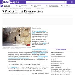The Resurrection - 7 Proofs Of The Resurrection Of Jesus Christ