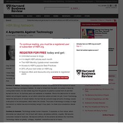 4 Arguments Against Technology - Now, New, Next - HarvardBusiness.org