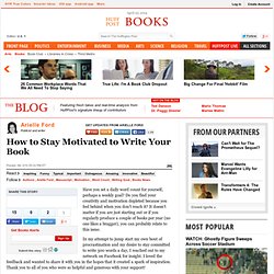 Arielle Ford: How to Stay Motivated to Write Your Book