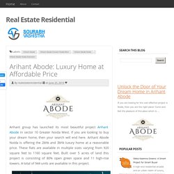Arihant Abode: Luxury Home at Affordable Price