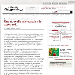 Une nouvelle aristocratie née après 1981, par François Hollande (Le Monde diplomatique, avril 2007)