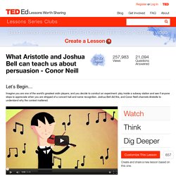 What Aristotle and Joshua Bell can teach us about persuasion - Conor Neill