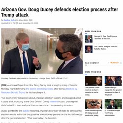 Arizona Gov. Doug Ducey defends election process after Trump attack
